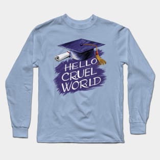 Hello Cruel World Long Sleeve T-Shirt